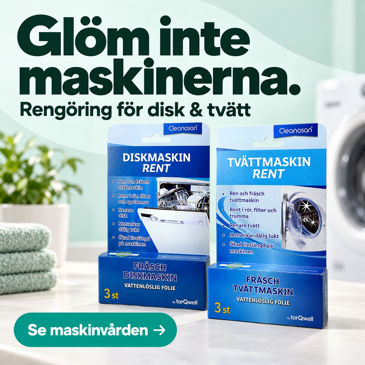 Glöm inte maskinerna – Cleanosan rengöring för diskmaskin och tvättmaskin.